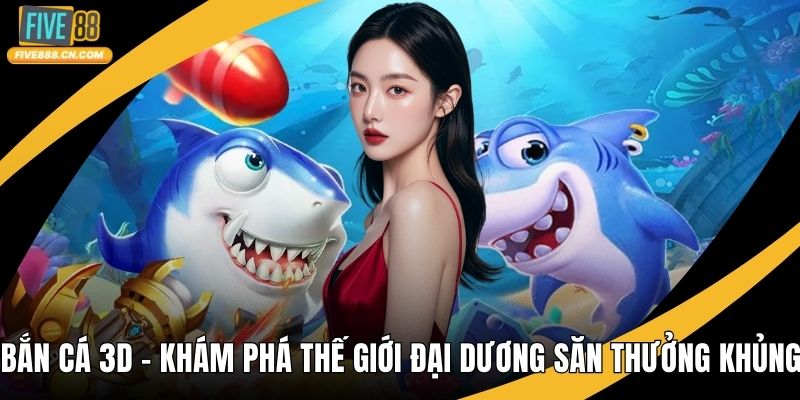 Bắn Cá 3D