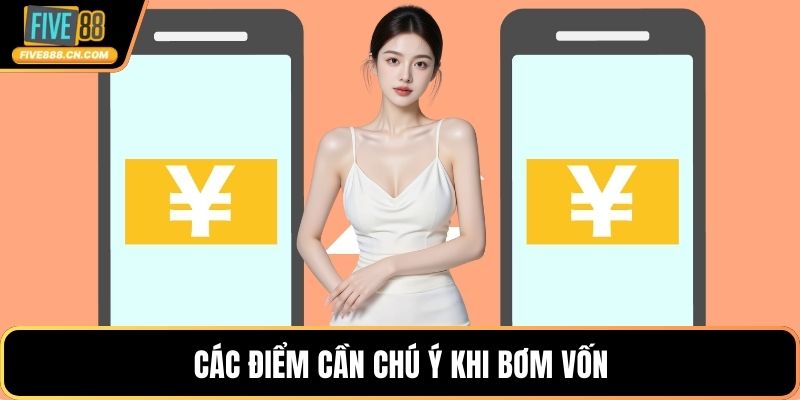Nạp Tiền FIVE88 - Hướng Dẫn Giao Dịch Nhanh Chóng Các điểm cần chú ý khi bơm vốn