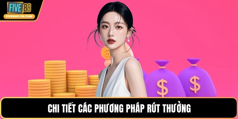 Rút Tiền FIVE88 - Cách Nhận Thưởng Nhanh Chóng Năm 2026 Chi tiết các phương pháp rút thưởng