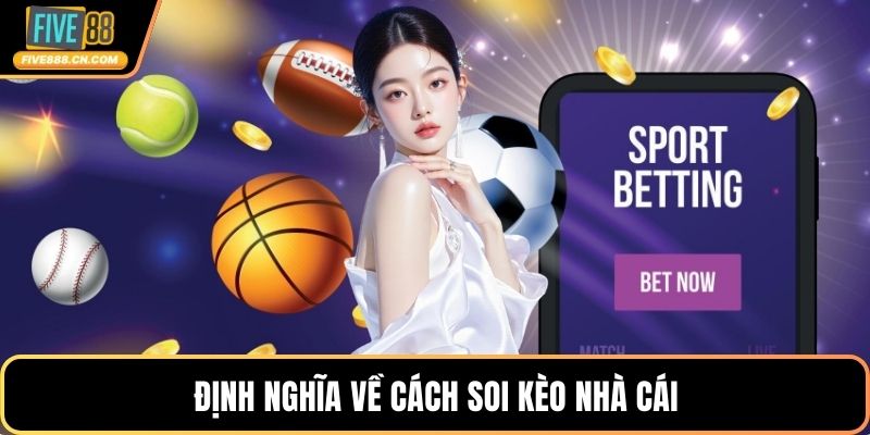 Định nghĩa về cách soi kèo nhà cái