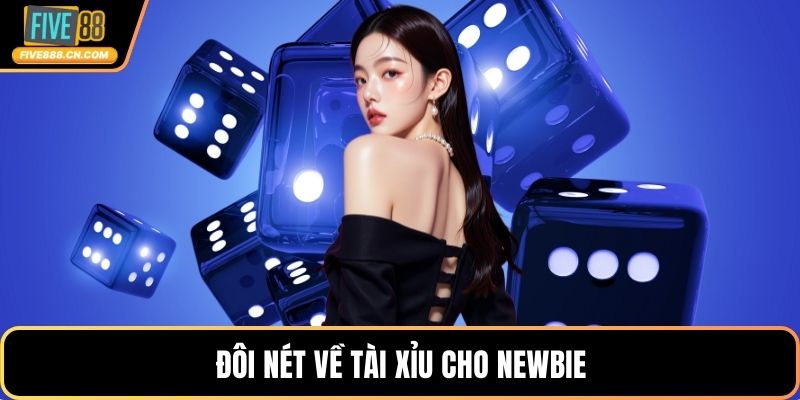 Đôi nét về tài xỉu cho newbie
