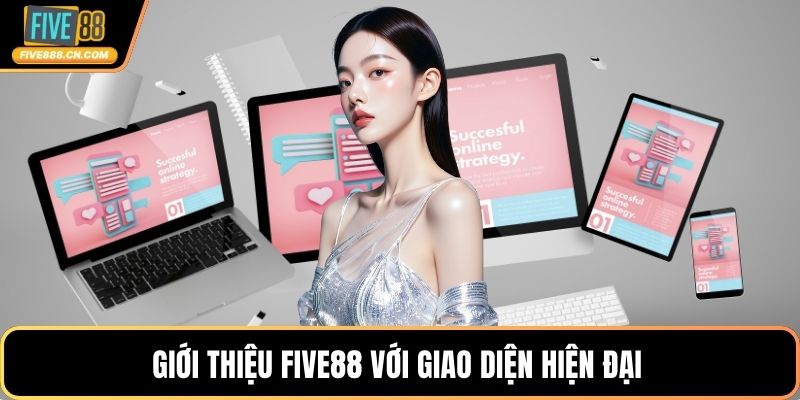 Giới thiệu FIVE88 với giao diện hiện đại 