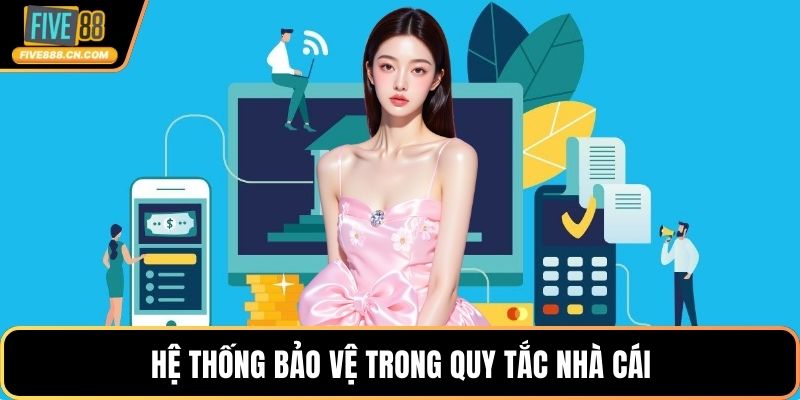 Điều Khoản Điều Kiện FIVE88 - Quy Tắc Tham Gia Nhà Cái Hệ thống bảo vệ trong quy tắc nhà cái
