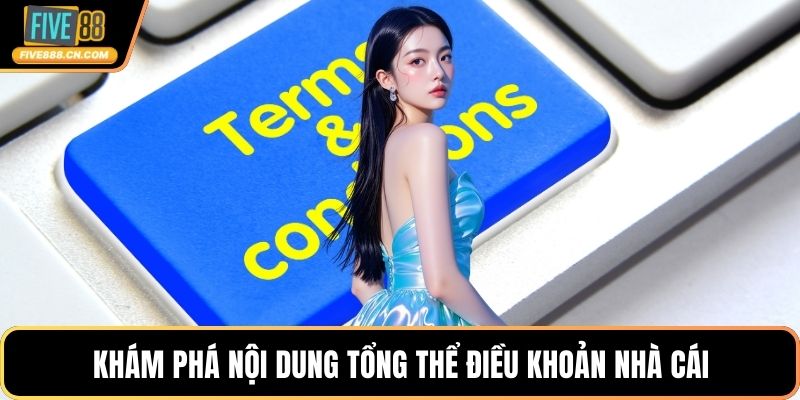 Điều Khoản Điều Kiện FIVE88 - Quy Tắc Tham Gia Nhà Cái Khám phá nội dung tổng thể điều khoản nhà cái