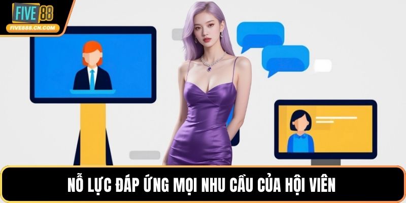 Nỗ lực đáp ứng mọi nhu cầu của hội viên 