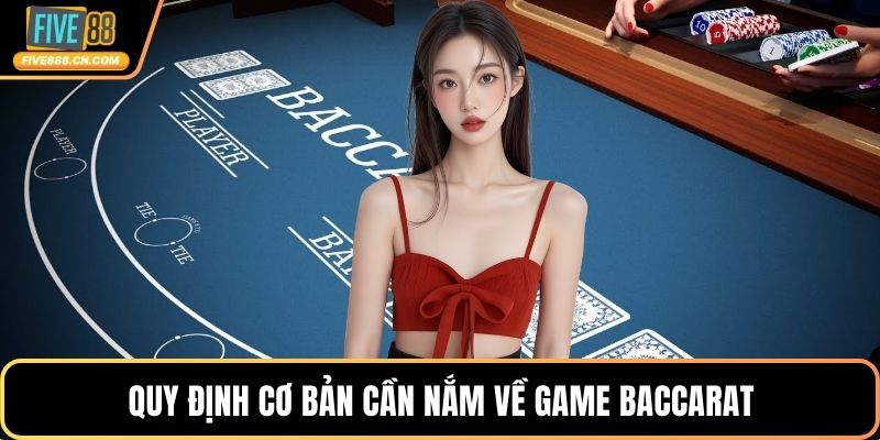 Quy định cơ bản cần nắm về game Baccarat