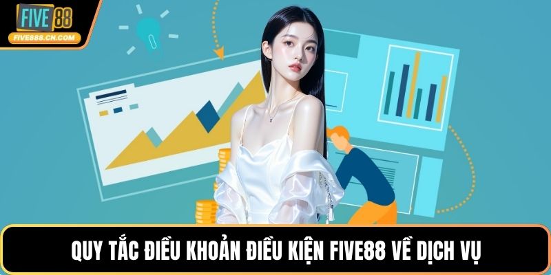Điều Khoản Điều Kiện FIVE88 - Quy Tắc Tham Gia Nhà Cái Quy tắc điều khoản điều kiện FIVE88 về dịch vụ