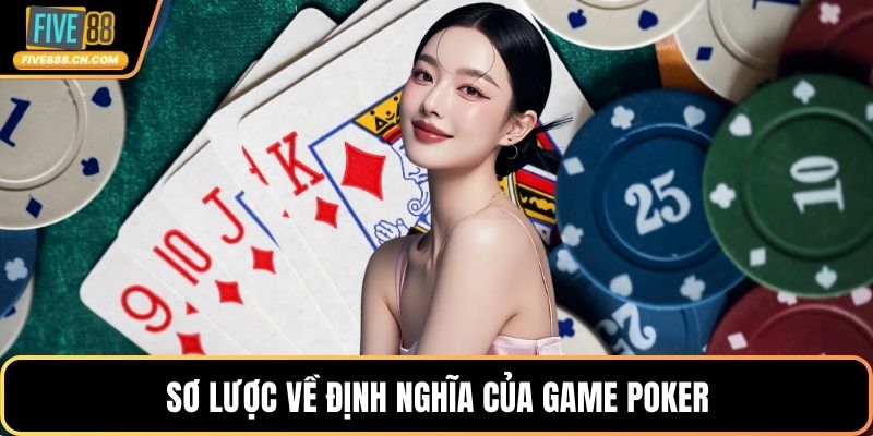 Sơ lược về định nghĩa của game Poker
