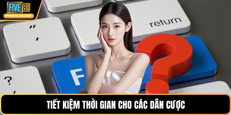 Tiết kiệm thời gian cho các dân cược