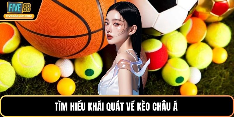 Tìm hiểu khái quát về kèo châu Á 