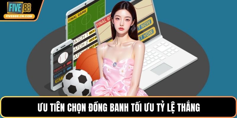 Soi Kèo Châu Á - Cách Đơn Giản Và Chuẩn Xác Cho Người Mới Ưu tiên chọn đồng banh tối ưu tỷ lệ thắng